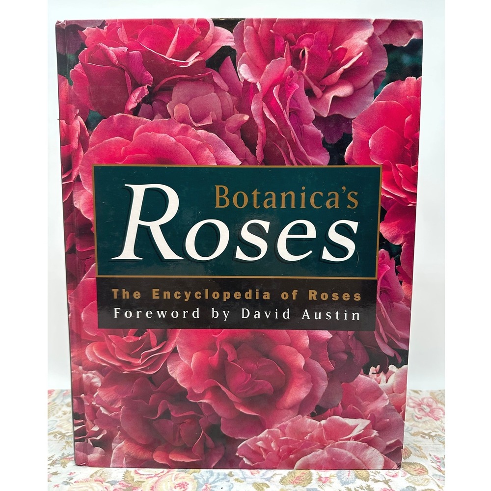 Botanica's Roses The Encyclopedia of Roses Hardcover David Austin 1999 Revised